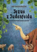 Powieści - Zysk i S-ka Jezus z Judenfeldu - Jan Grzegorczyk - miniaturka - grafika 1