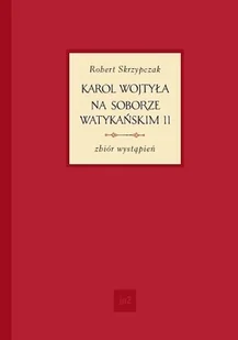 Karol Wojtyła na II Soborze Watykańskim. Zbiór wystąpień - Religia i religioznawstwo - miniaturka - grafika 1
