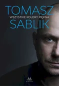 Biografie i autobiografie - Wszystkie kolory piękna - Tomasz Sablik - książka - miniaturka - grafika 1