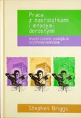 Psychologia - Briggs Stephen Praca z nastolatkami i młodymi dorosłymi. Współczesne podejście psychodynamiczne 978-83-62651-48-1 - miniaturka - grafika 1