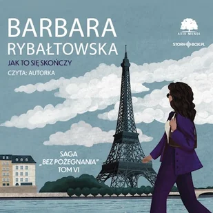 Saga BEZ POŻEGNANIA. Tom 6. Jak to się skończy Barbara Rybałtowska - Audiobooki - literatura popularnonaukowa - miniaturka - grafika 1