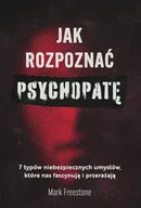 Felietony i reportaże - MUZA Jak rozpoznać psychopatę - Dr. Mark Freestone, Nina Wum - miniaturka - grafika 1