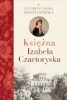 Biografie i autobiografie - Księżna Izabela Czartoryska. Tom 1 - miniaturka - grafika 1