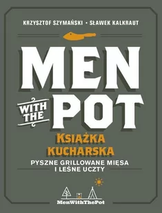 Men with the Pot książka kucharska - Książki kucharskie - miniaturka - grafika 1