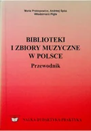 Książki o kulturze i sztuce - Biblioteki i zbiory muzyczne w polsce przewodnik - miniaturka - grafika 1