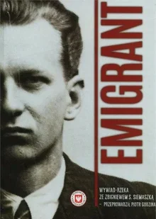 Emigrant wywiad rzeka ze Zbigniewem S. Siemaszką - Biografie i autobiografie - miniaturka - grafika 1