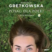 Audiobooki - literatura piękna - Posag dla Polki Manuela Gretkowska - miniaturka - grafika 1