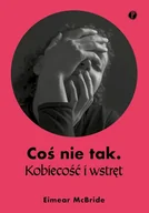 Eseje - Coś nie tak Kobiecość i wstręt - miniaturka - grafika 1