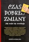 Publicystyka - Czas dobrej zmiany. Jak rodzi się rewolucja - miniaturka - grafika 1