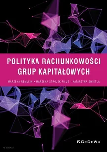 Remlein Marzena, Strojek-Filus Marzena, Świetla Ka Polityka rachunkowości grup kapitałowych - Finanse, księgowość, bankowość - miniaturka - grafika 1