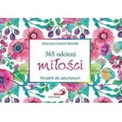 Poradniki hobbystyczne - 365 odcieni miłości. Poradnik dla zakochanych - KATARZYNA CUDZICH-BUDNIAK - miniaturka - grafika 1