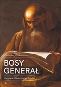 Biografie i autobiografie - Bosy generał. Opowieść o Wawrzyńcu z Brindisi - miniaturka - grafika 1