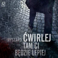 Kryminały - Tam ci będzie lepiej - Ryszard Ćwirlej - miniaturka - grafika 1