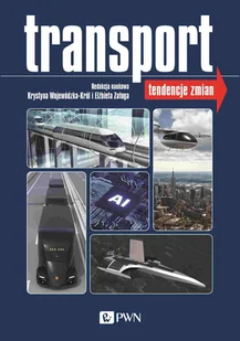 Wydawnictwo Naukowe PWN Transport. Tendencje zmian - Technika - miniaturka - grafika 2
