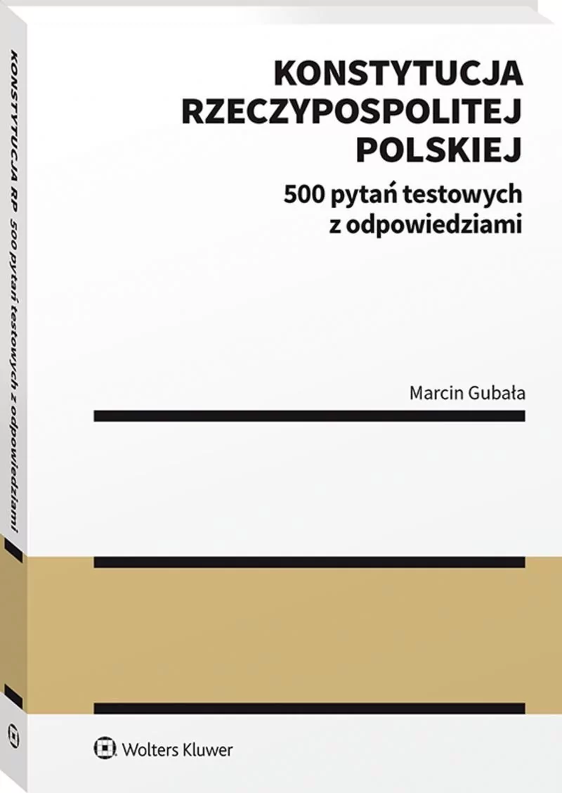 Konstytucja Rzeczypospolitej Polskiej. 500 pytań testowych z odpowiedziami [PRZEDSPRZEDAŻ]