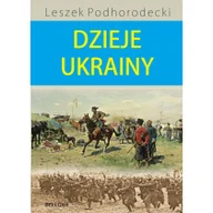Historia Polski - Bellona Leszek Podhorodecki Dzieje Ukrainy - miniaturka - grafika 1