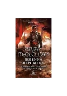 Brian McClellan Trylogii Magów Prochowych. Jesienna Republika T.3 - Fantasy - miniaturka - grafika 2