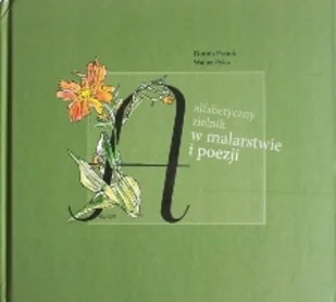 Alfabetyczny zielnik w malarstwie i poezji - Książki o kulturze i sztuce - miniaturka - grafika 1