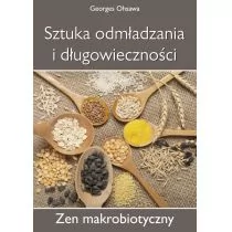 Sztuka odmładzania i długowieczności - GEORGE OHSAWA - Diety, zdrowe żywienie - miniaturka - grafika 1