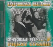 Muzyka biesiadna - Impreza retro zagraj mi piękny Cyganie. Volume 9 - miniaturka - grafika 1