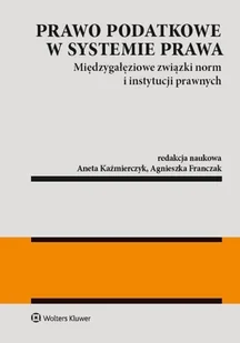 Prawo podatkowe w systemie prawa Kaźmierczyk Aneta Franczak Agnieszka - Prawo Prawo podatkowe w systemie prawa Kaźmierczyk Aneta Franczak Agnieszka - Prawo - miniaturka - grafika 2