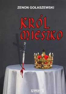 Wimana Król Mieszko Gołaszewski Zenon - Powieści - miniaturka - grafika 1