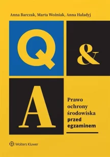 Prawo ochrony środowiska. Przed egzaminem - Anna Barczak, Anna Haładyj, Marta Woźniak - Prawo - miniaturka - grafika 1