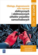 Podręczniki dla liceum - Dyga Grzegorz, Trawiński Grzegorz Obsługa, diagnozowanie oraz naprawa elektrycznych i elektronicznych układów pojazdów samochodowych. Kwalifikacja MG.12. Część 2Podręcznik do nauki... - miniaturka - grafika 1