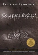 Biografie i autobiografie - Co u pana słychać? - Krzysztof Kąkolewski - książka - miniaturka - grafika 1