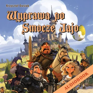 Wyprawa po Smocze Jajo - Audiobooki - fantastyka i horror - miniaturka - grafika 1