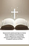 E-booki - lektury - Motyw cierpienia niezawinionego. Omów zagadnienie na podstawie znanych Ci fragmentów Księgi Hioba. Uwzględnij wybrany kontekst - miniaturka - grafika 1