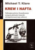 Historia świata - Krew i nafta. Niebezpieczeństwa i konsekwencje rosnącej zależności Ameryki od importowanej ropy naftowej - miniaturka - grafika 1