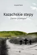 E-booki - przewodniki - Kazachskie stepy. Ziemie przeklęte? - miniaturka - grafika 1
