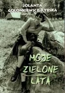 Biografie i autobiografie - Moje zielone lata - Jolanta Golonkiewicz-Rybska - książka - miniaturka - grafika 1