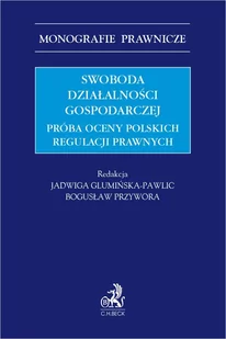 Swoboda działalności gospodarczej. Próba oceny polskich regulacji prawnych - E-booki - prawo - miniaturka - grafika 1