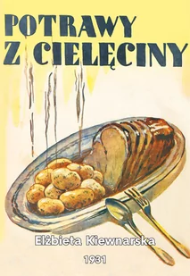 Graf-ika Potrawy z cielęciny Elżbieta Kiewnarska - Książki kucharskie - miniaturka - grafika 1