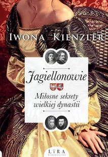 Jagiellonowie. Miłosne sekrety wielkiej dynastii - E-booki - literatura polska - miniaturka - grafika 1