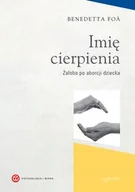 Zdrowie - poradniki - Imię cierpienia. Żałoba po aborcji dziecka - miniaturka - grafika 1