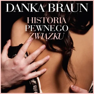 Historia pewnego związku Danka Braun MP3) - Audiobooki - literatura piękna - miniaturka - grafika 1