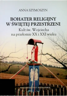 Bohater religijny w świętej przestrzeni - Religia i religioznawstwo - miniaturka - grafika 3