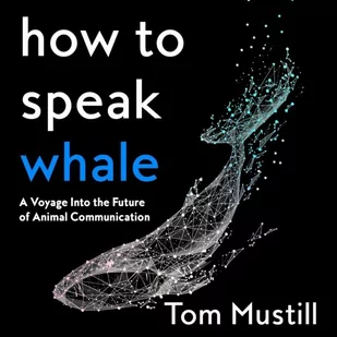 How to Speak Whale - Audiobooki obcojęzyczne - miniaturka - grafika 1