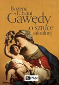 Książki o kulturze i sztuce - Gawędy o sztuce sakralnej - Bożena Fabiani - miniaturka - grafika 1
