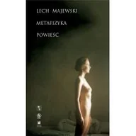 Powieści - Metafizyka - Lech Majewski - miniaturka - grafika 1