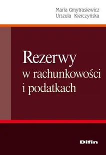 Rezerwy w Rachunkowości i Podatkach - Finanse, księgowość, bankowość - miniaturka - grafika 1