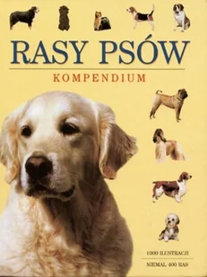 Rasy psów. Kompendium - Poradniki hobbystyczne - miniaturka - grafika 1
