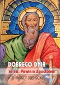 Aforyzmy i sentencje - Dobrego dnia ze św. Pawłem Apostołem - miniaturka - grafika 1