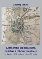 Książki podróżnicze - Kartografia topograficzna państwa i zaboru pruskiego od II połowy XVIII wieku do połowy XX wieku Dedykacja autora - miniaturka - grafika 1
