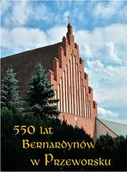 Historia świata - 550 lat Bernardynów w Przeworsku - miniaturka - grafika 1