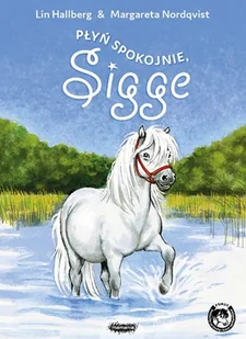 Płyń spokojnie Sigge Lin Hallberg - Powieści i opowiadania - miniaturka - grafika 2