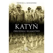 Historia Polski - Katyń. Zbrodnia i Kłamstwo - Tadeusz A.Kisielewski - miniaturka - grafika 1